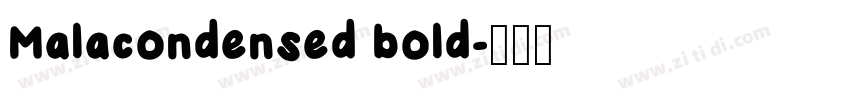 Malacondensed bold字体转换